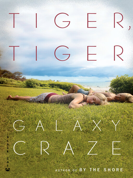 Title details for Tiger, Tiger by Galaxy Craze - Available